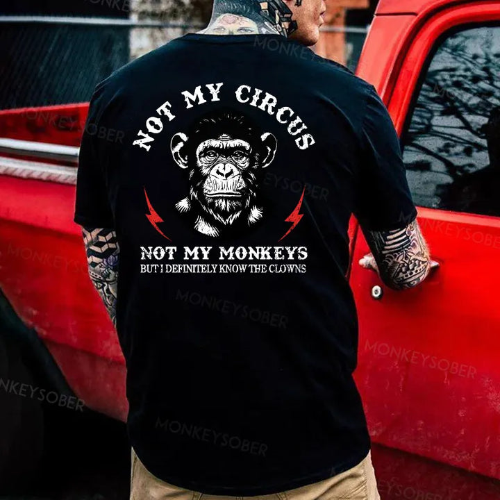 Not My Circus Not My Monkeys But I Know All The Clowns Sarcastic Monkey T-shirt