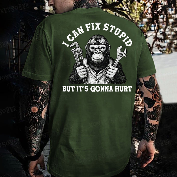 I Can Fix Stupid But It's Gonna Hurt Monkey T-shirt