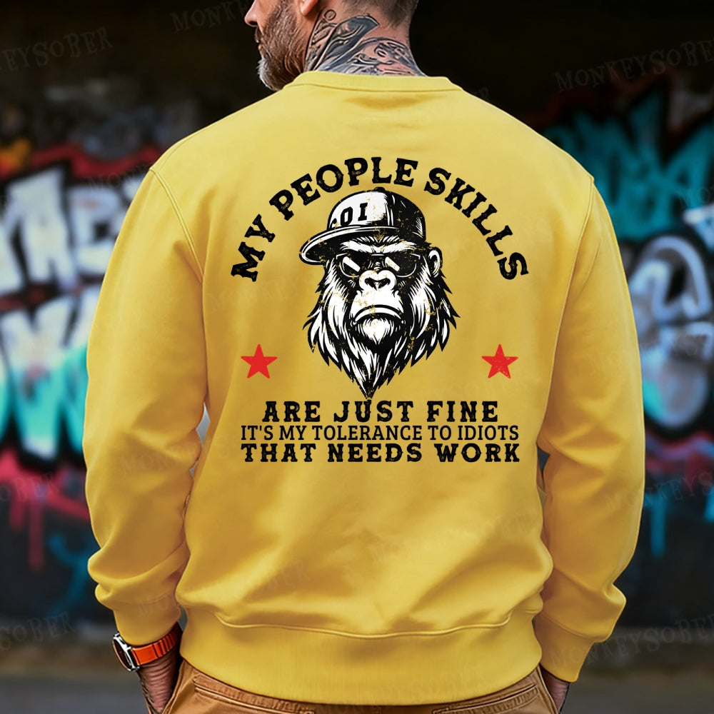My People Skills Are Just Fine It's My Tolerance To Idiots That Needs Work Sweatshirt