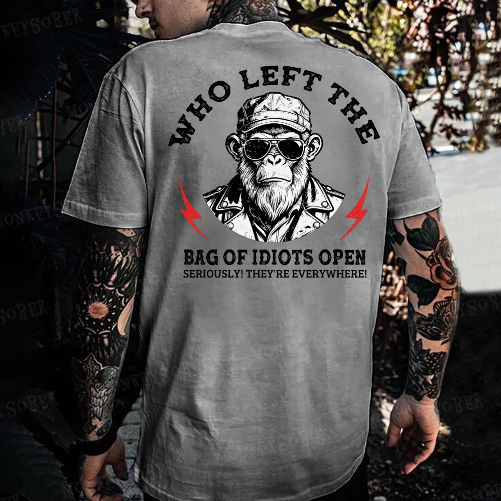 Who Left The Bag Of Idiots Open?Monkey T-shirt