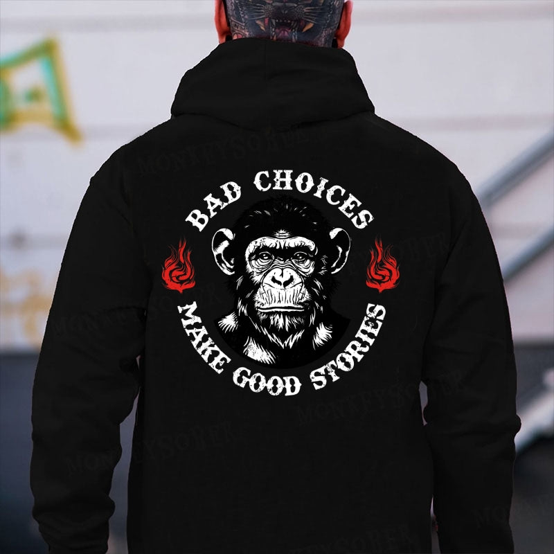 Bad Choices Make Good Stories Monkey Hoodies