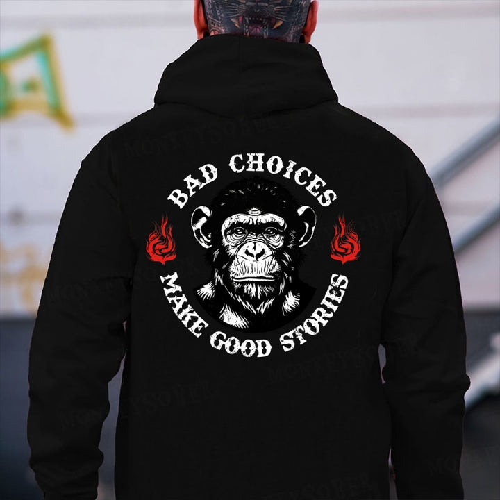 Bad Choices Make Good Stories Monkey Hoodies