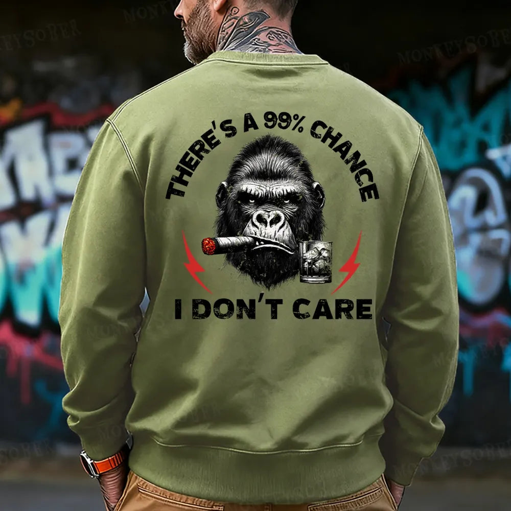 There's A 99% Chance I Don't Care Sweatshirt