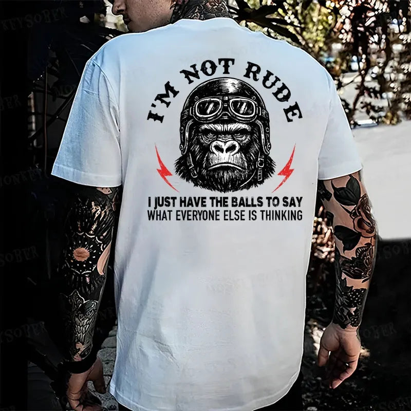 I'm Not Rude I Just Have The Balls To Say What Everyone Else Is Thinking Monkey T-shirt