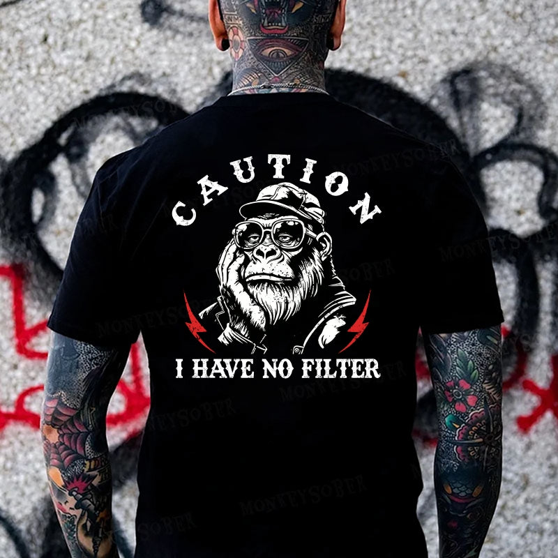 Caution I Have No Filter Monkey T-shirt