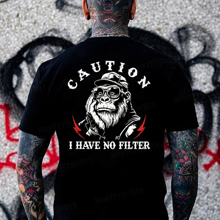 Caution I Have No Filter Monkey T-shirt