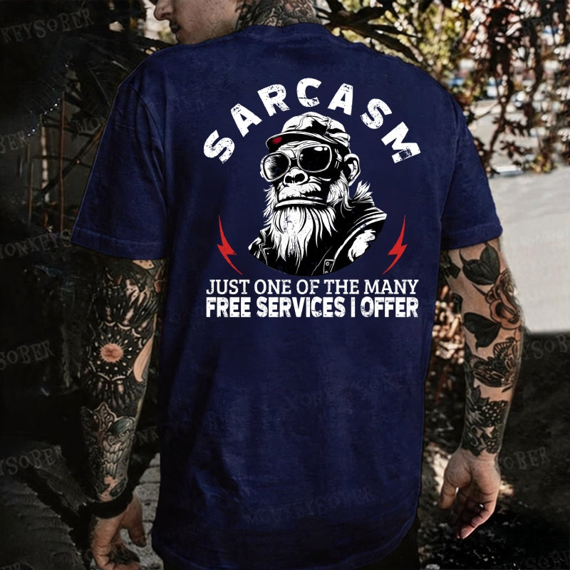 Sarcasm Just One Of The Many Free Services I Offer Monkey T-shirt