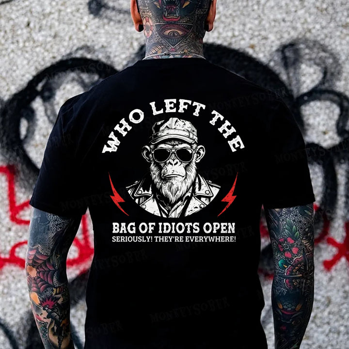 Who Left The Bag Of Idiots Open?Monkey T-shirt