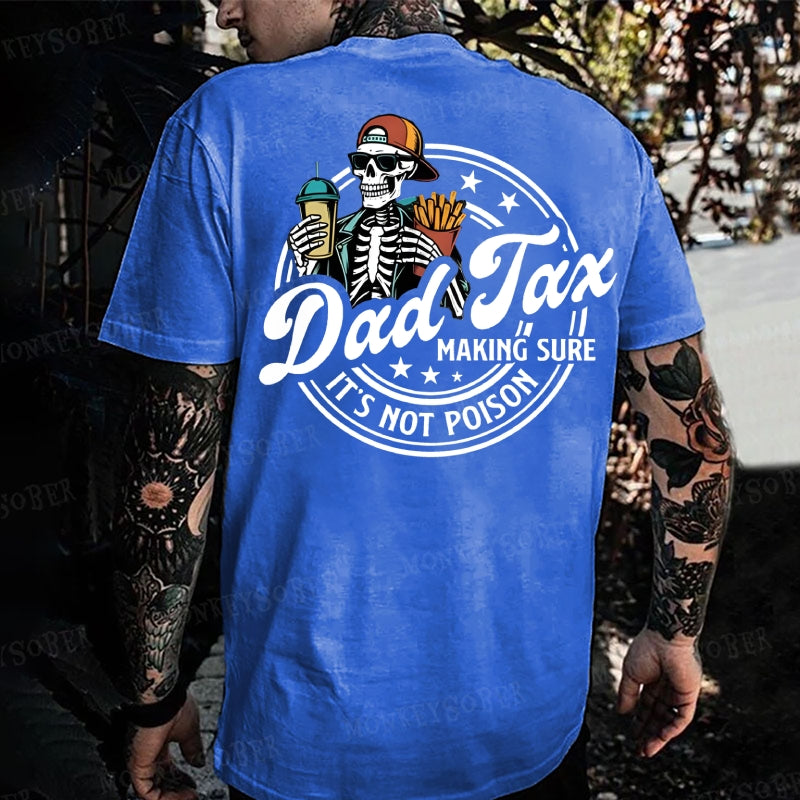 Dad Tax Making Sure It's Not Poison Monkey T-shirt