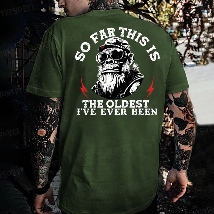 So Far This Is The Oldest I've Ever Been Monkey T-shirt