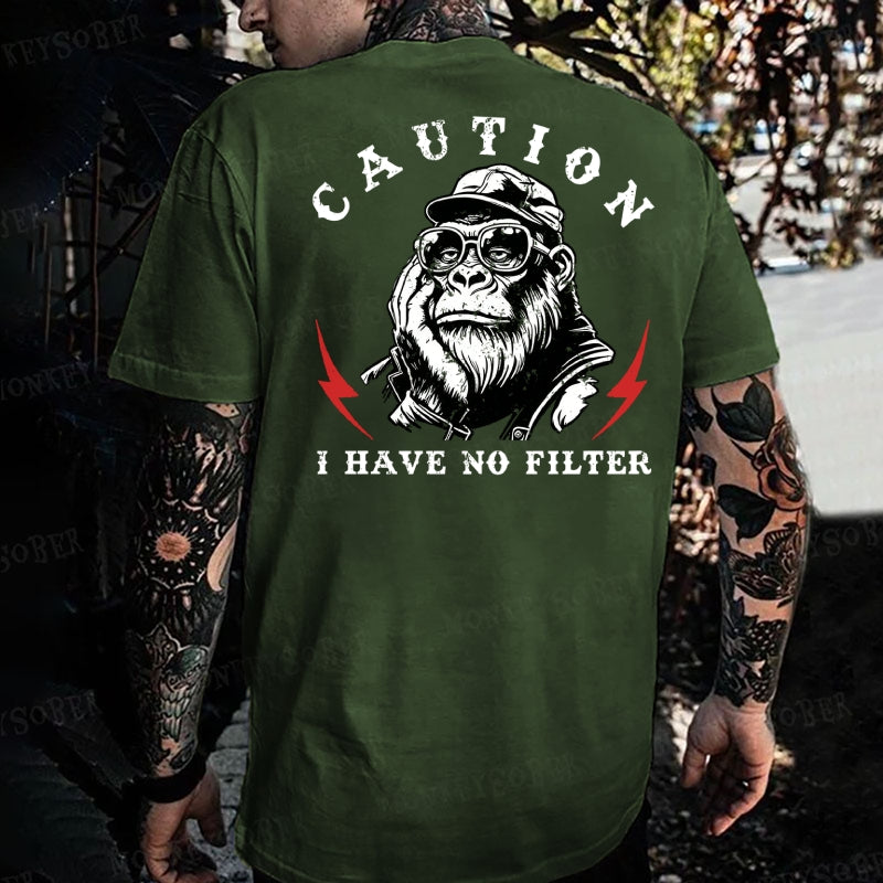 Caution I Have No Filter Monkey T-shirt