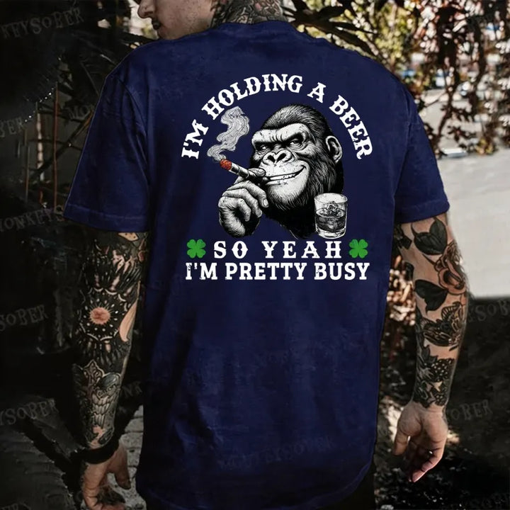 I'm Holding A Beer So Yeah I'm Pretty Busy Monkey T-shirt