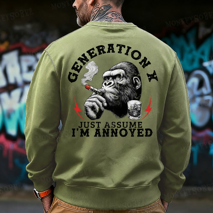 Generation X Just Assume I'm Annoyed Sweatshirt