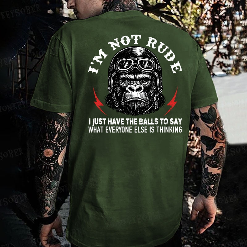 I'm Not Rude I Just Have The Balls To Say What Everyone Else Is Thinking Monkey T-shirt