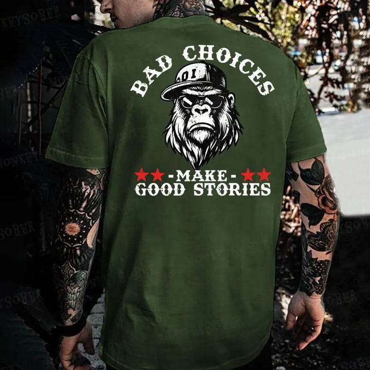 Bad Choices Make Good Stories Monkey T-shirt