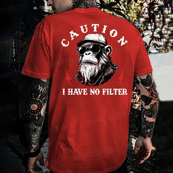 Caution I Have No Filter Monkey T-shirt