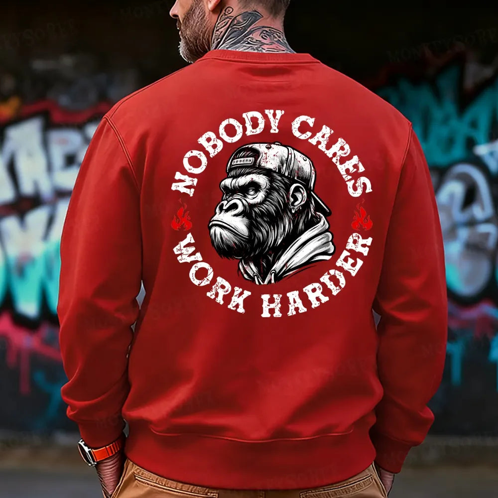 Nobody Cares Work Harder Sweatshirt