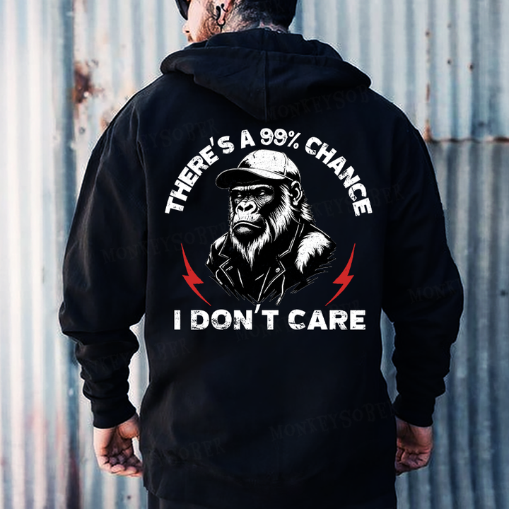 There's A 99% Chance I Don't Care Monkey Hoodies