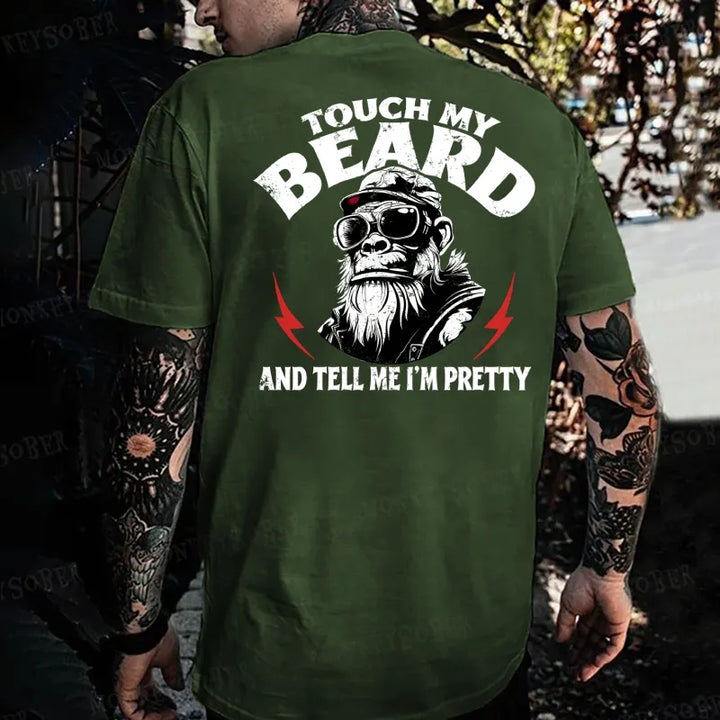 Touch My Beard And Tell Me I'm Pretty Monkey T-shirt
