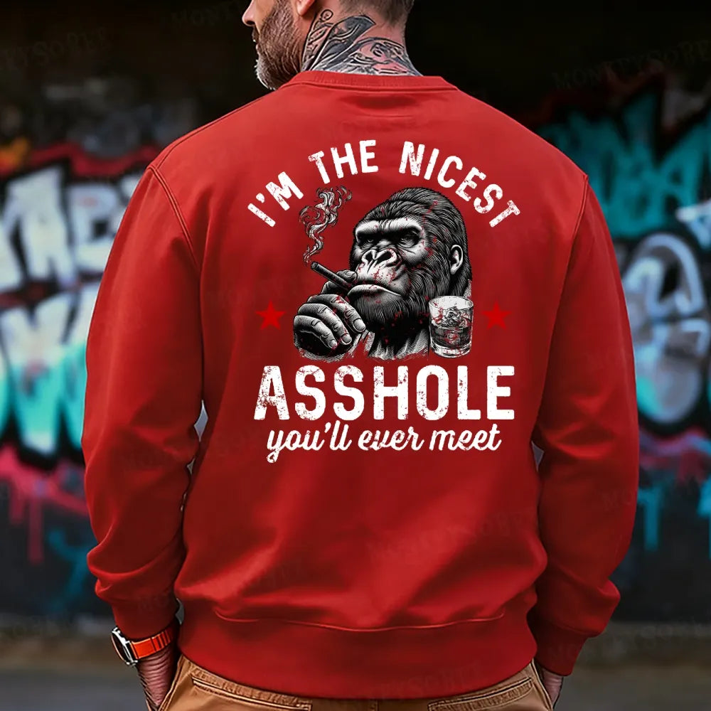 I'm The Nicest Asshole You'll Ever Meet Back Printing Sweatshirt