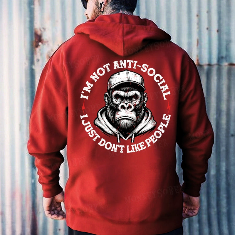 I'm Not Anti-Social I Just Don't Like People Funny  Monkey Hoodies