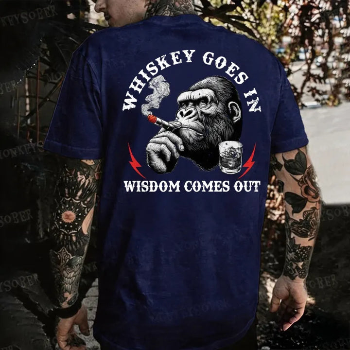 Whiskey Goes In Wisdom Comes Out Monkey T-shirt
