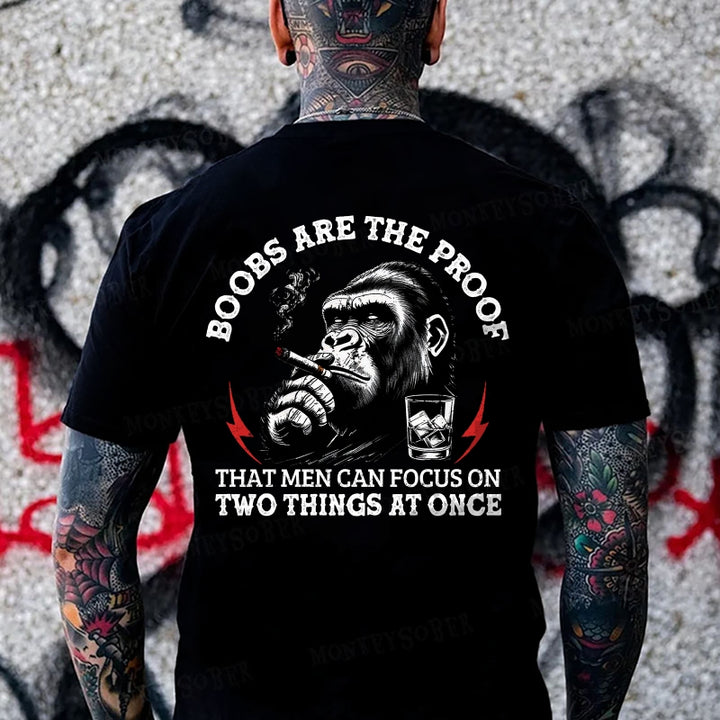 Boobs Are The Proof That Men Can Focus On Two Things At Once Monkey T-shirt
