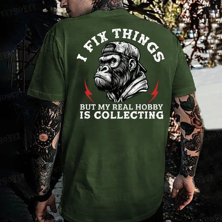 I Fix Things, But My Real Hobby is Collecting Monkey T-shirt