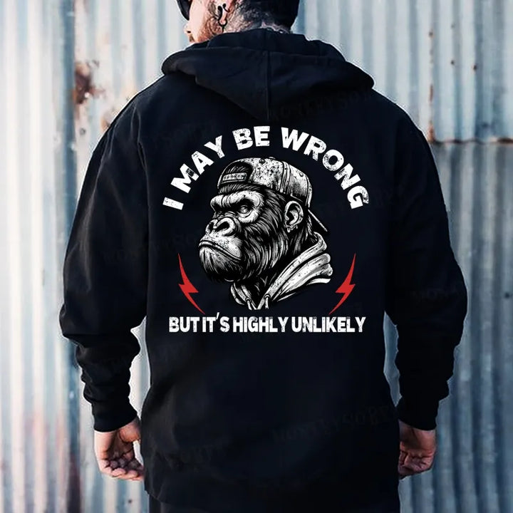 I May Be Wrong But It's Highly Unlikely Hoodies