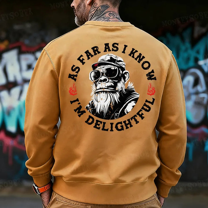 As Far As I Know I'm Delightful Sweatshirt