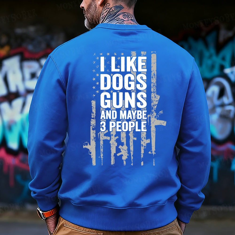 I Like Dogs Guns And Maybe 3 People Monkey Sweatshirt