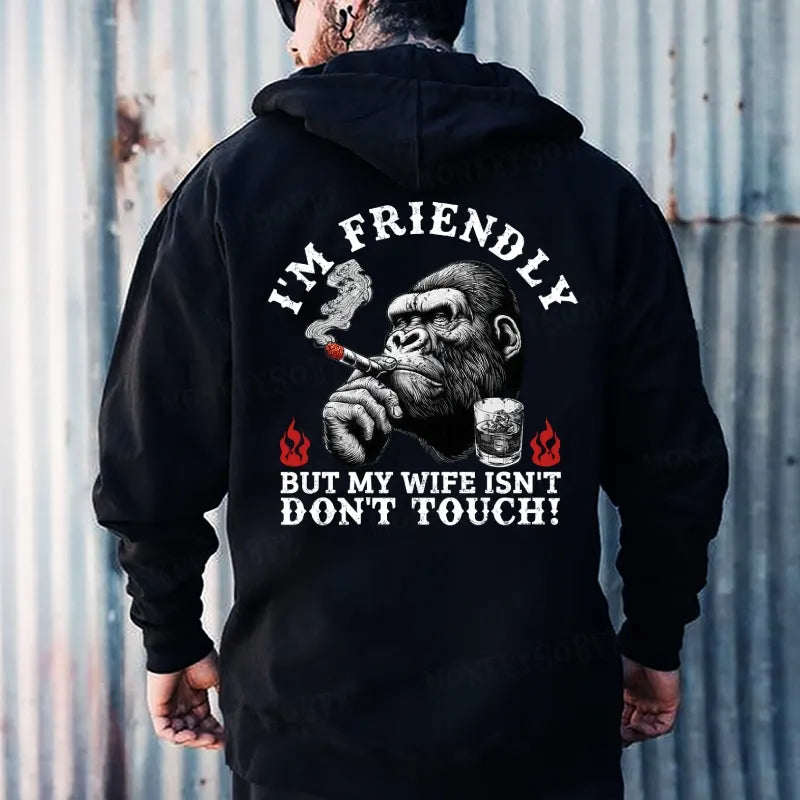 I'm Friendly，But My Wife Isn't.Don't Touch!  Hoodies