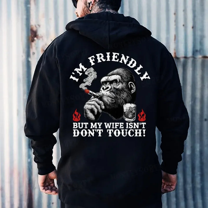 I'm Friendly，But My Wife Isn't.Don't Touch!  Hoodies