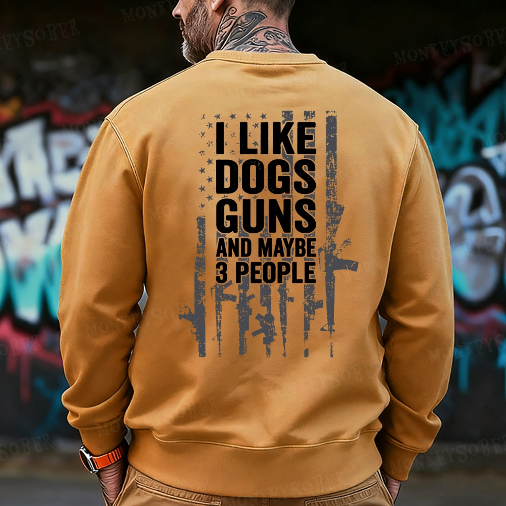 I Like Dogs Guns And Maybe 3 People Monkey Sweatshirt