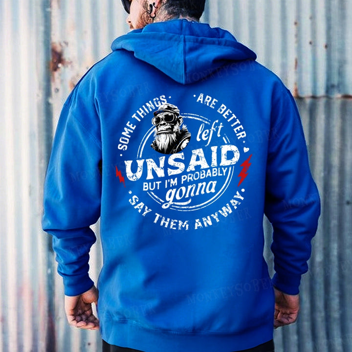 Some Things Are Better Unsaid But I'm Probably Gonna Say Them Anyway Hoodies