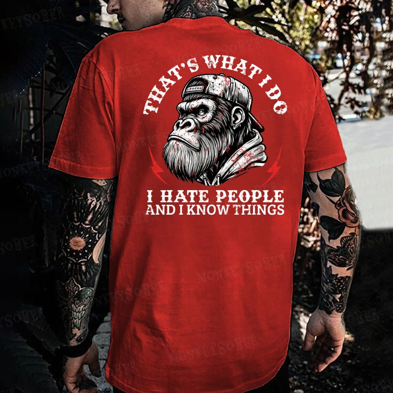 That's What I Do I Hate People And I Know Things Monkey T-shirt