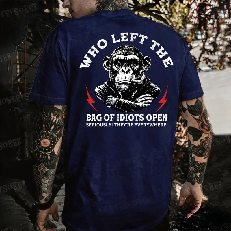 Who Left The Bag Of Idiots Open Seriously! They're Everywhere! Monkey T-shirt