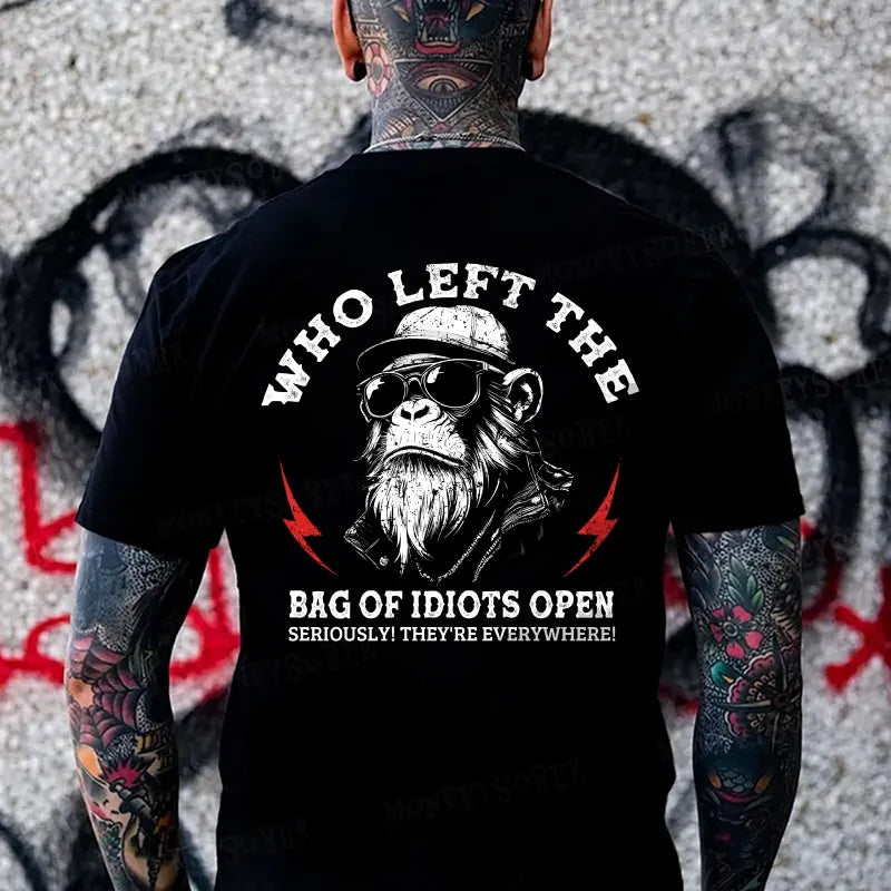 Who Left The Bag Of Idiots Open Seriously! They're Everywhere! Monkey T-shirt