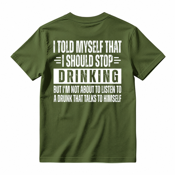 🍺I Told Myself That I Should Stop Drinking Funny Drinking Humor T-Shirt