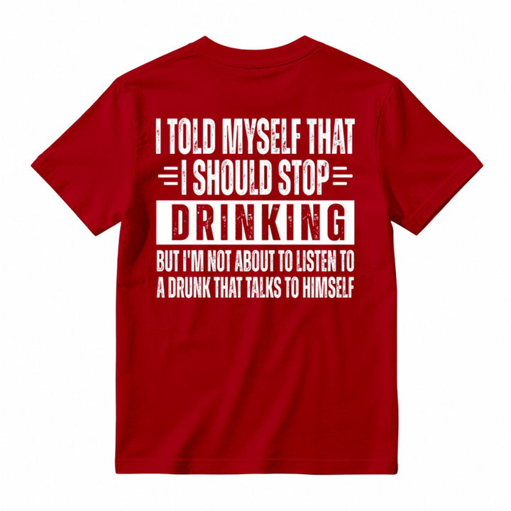 🍺I Told Myself That I Should Stop Drinking Funny Drinking Humor T-Shirt