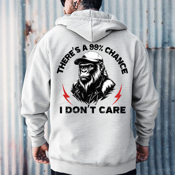 There's A 99% Chance I Don't Care Monkey Hoodies