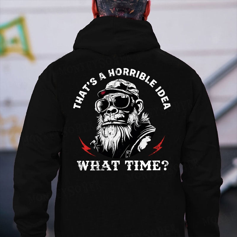 That's A Horrible Idea What Time Funny Monkey Hoodies
