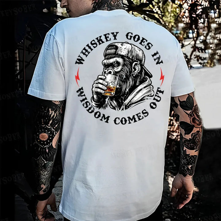 Whiskey Goes In Wisdom Comes Out Monkey T-shirt