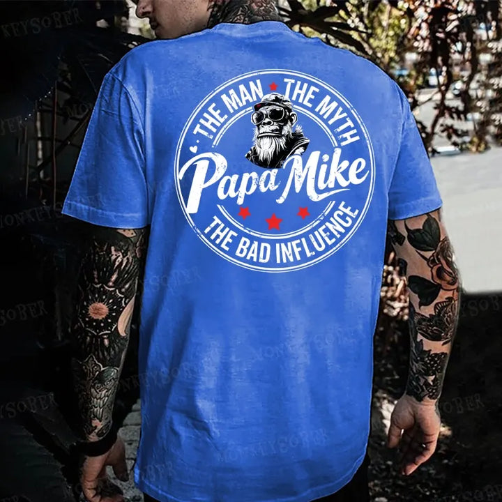 Papa Mike The Man The Myth  The Bad Influence Monkey T-shirt