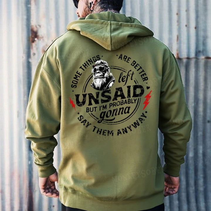 Some Things Are Better Unsaid But I'm Probably Gonna Say Them Anyway Hoodies