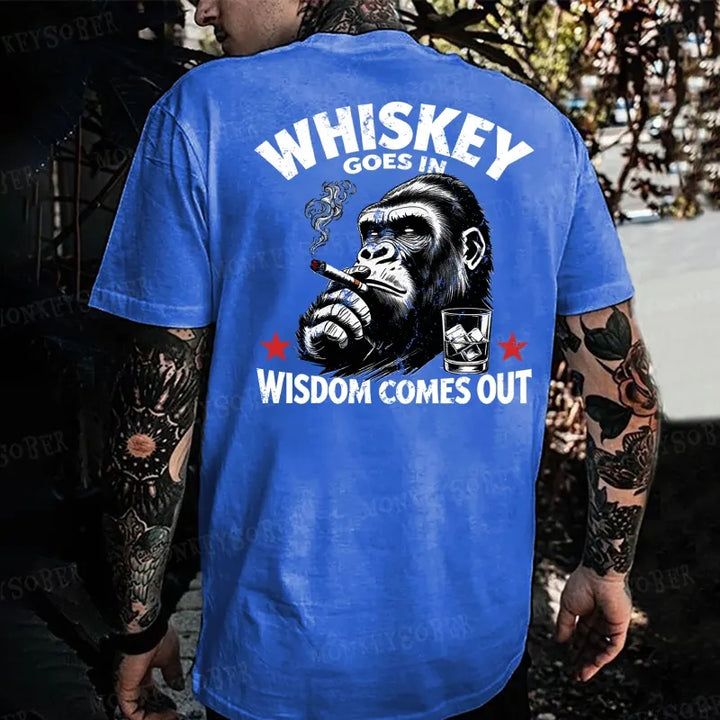 Whiskey Goes In Wisdom Comes Out  Monkey T-shirt