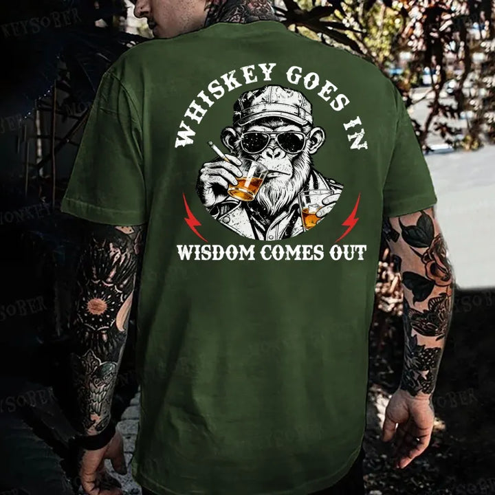Whiskey Goes In Wisdom Comes Out  Monkey T-shirt Monkey T-shirt