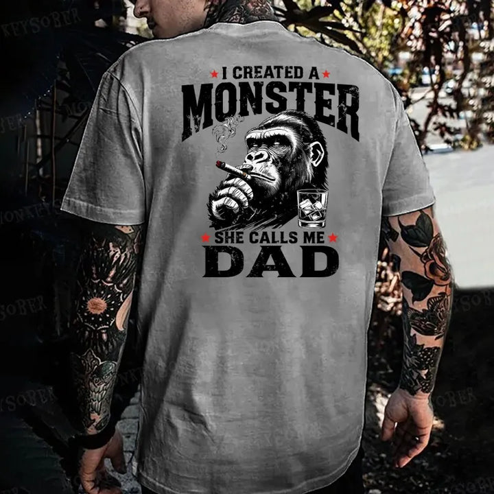 I Created A Monster She Calls Me Dad Monkey T-shirt