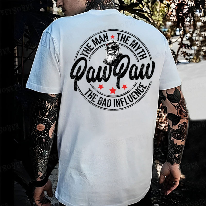 Pawpaw The Man The Myth The Bad Influence Monkey T-shirt