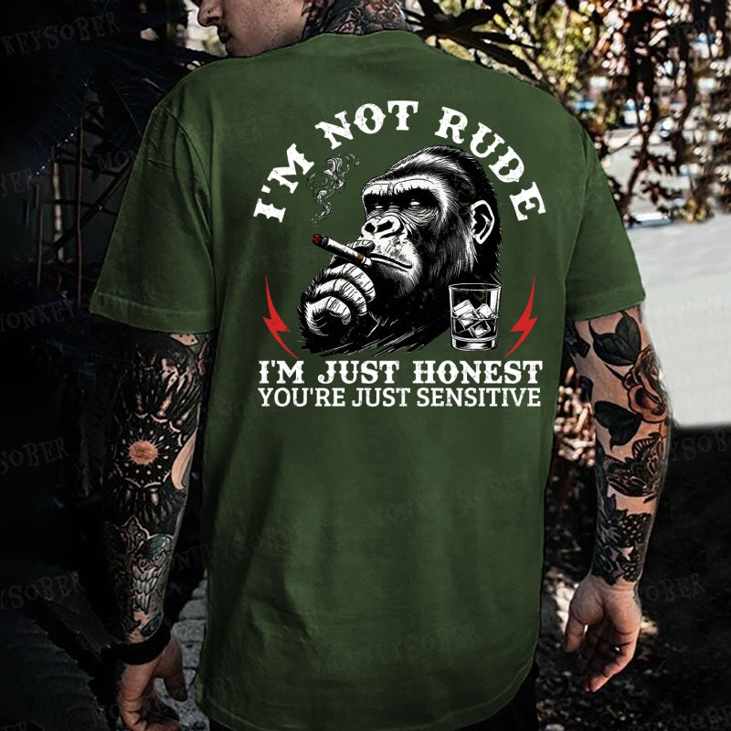 I'm Not Rude, I'm Just Honest You're Just Sensitive. Monkey T-shirt